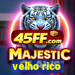 velho rico